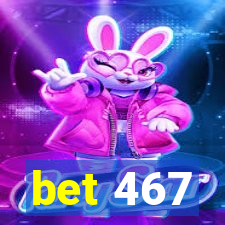 bet 467